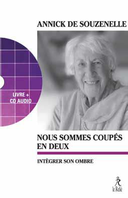 Couverture du livre Nous sommes coupés en deux ; intégrer son ombre (1 cd audio) de Annick de Souzenelle