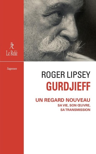 [9782354902674] Gurdjieff - un regard nouveau sa vie, son oeuvre, sa transmission