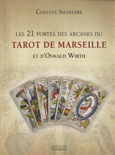 [9782361881726] Les 21 portes des arcanes du tarot de Marseille et d'Oswald Wirth