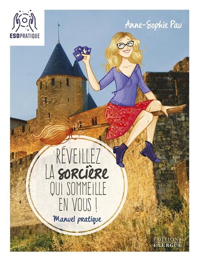 Couverture du livre Réveillez la sorcière qui sommeille en vous ; manuel pratique de Anne-Sophie Pau