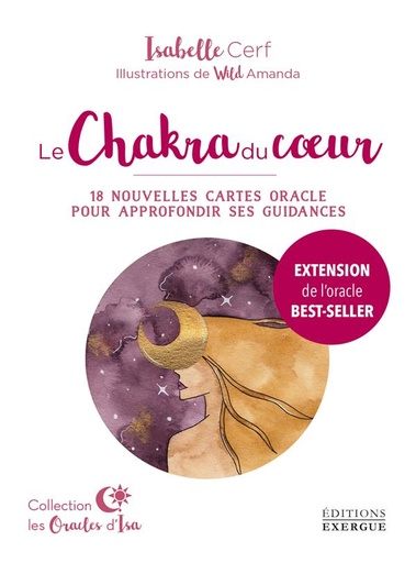 Couverture du livre Le chakra du coeur : 18 nouvelles cartes oracle pour approfondir ses guidances (extension) de Amanda Wild