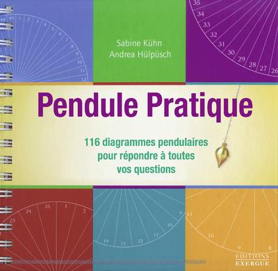 Couverture du livre Pendule pratique : 116 diagrammes pendulaires pour répondre à toutes vos questions (spirale) de Andrea Hülpüsch