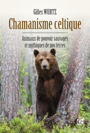 [9782381350547] Chamanisme celtique ; animaux de pouvoir sauvages et mythiques de nos terres