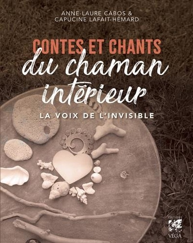 Couverture du livre Contes et chants du chaman interieur de Anne-Laure Cabos