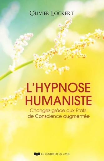 Couverture du livre L'hypnose humaniste ; une nouvelle voie d'autoguérison de Olivier Lockert