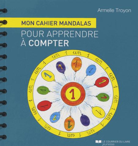 Couverture du livre Atelier mandalas ; mon cahier mandalas pour apprendre à compter de Armelle Troyon