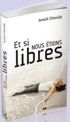 Couverture du livre Et si nous étions libres de Annick Cherville
