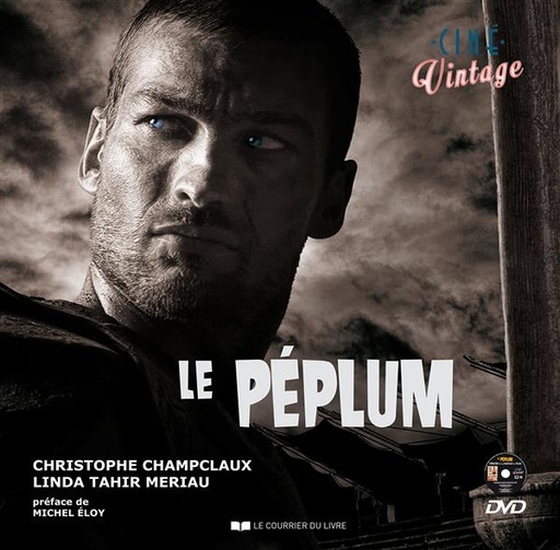 Couverture du livre Ciné vintage ; le péplum (préface Michel Floy) de Christophe Champclaux
