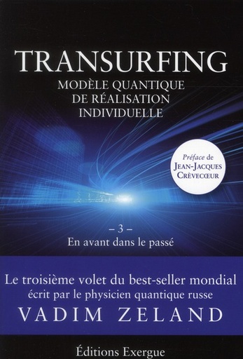 [9782361880491] Transurfing volume 3, en avant dans le passé