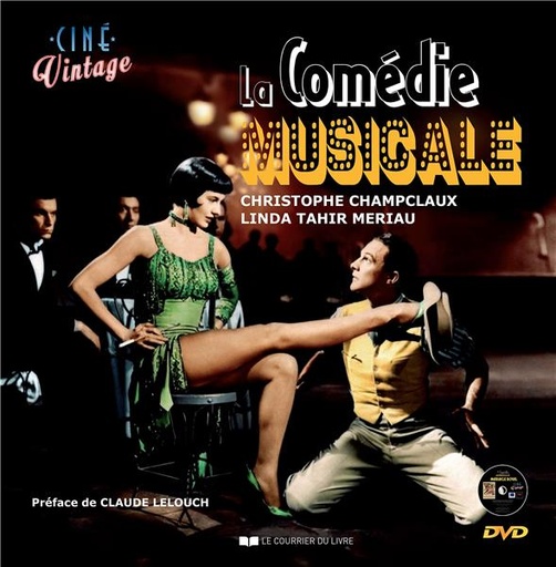 Couverture du livre Ciné vintage ; la comédie musicale (1 dvd ; préface Claude Lelouch) de Christophe Champclaux