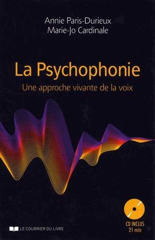 Couverture du livre La psychophonie ; une approche vivante de la voix (1 cd audio) de Annie Paris-Durieux