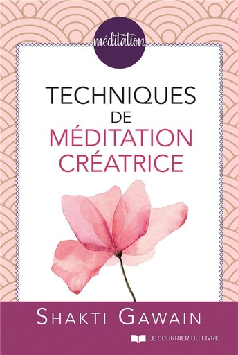 Couverture du livre Techniques de méditation créatrice de Carol Louise Gawain (Shakti Gawain)