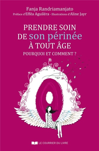 Couverture du livre Prendre soin de son périnée à tout âge ; pourquoi et comment ? (préface Efféa Aguiléra) de Aline Jayr