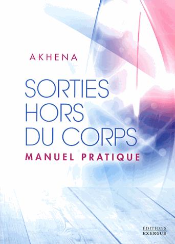 Couverture du livre Sorties hors du corps de Akhena