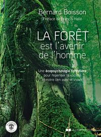 Couverture du livre La forêt est l'avenir de l'homme (préface de Francis Hallé) de Bernard Boisson