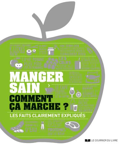 [9782702919590] Manger sain comment ça marche ? les faits clairement expliqués