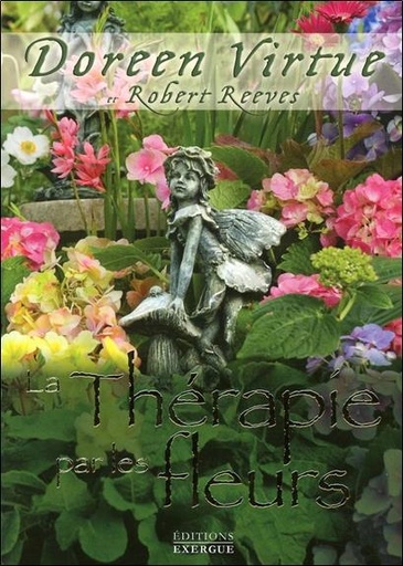 Couverture du livre La thérapie par les fleurs de Robert Reeves