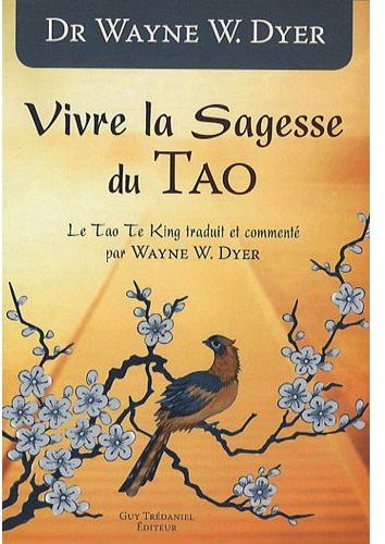 Couverture du livre Vivre la sagesse du Tao de Wayne W. Dyer