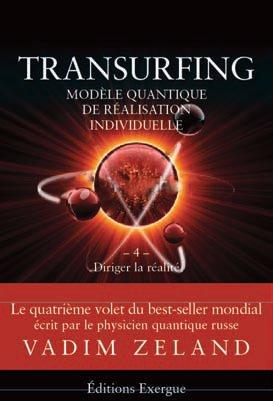 [9782361880781] Transurfing volume 4, Diriger la réalité