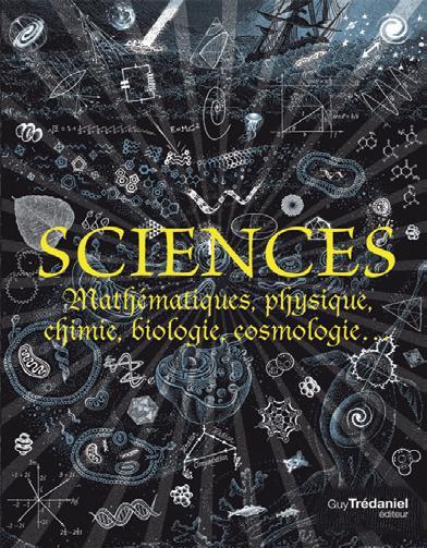 Couverture du livre Sciences ; mathématiques, physique, chimie, biologie et cosmologie... de Burkard Polster