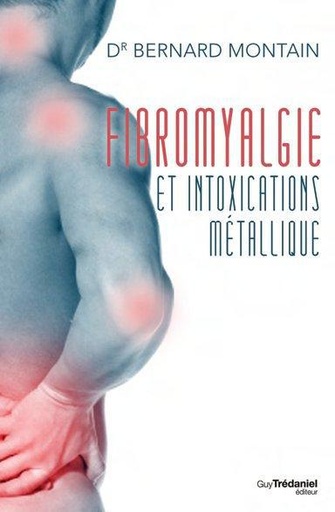 Couverture du livre Fibromyalgie et intoxications métalliques de Bernard Montain