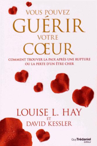 Vous pouvez guérir votre coeur