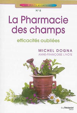Couverture du livre La pharmacie des champs ; efficacités oubliées de Anne-Françoise L'Hôte