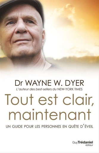 Couverture du livre Tout est clair maintenant de Wayne W. Dyer