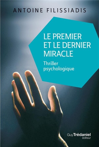 Couverture du livre Le premier et le dernier miracle de Antoine Filissiadis