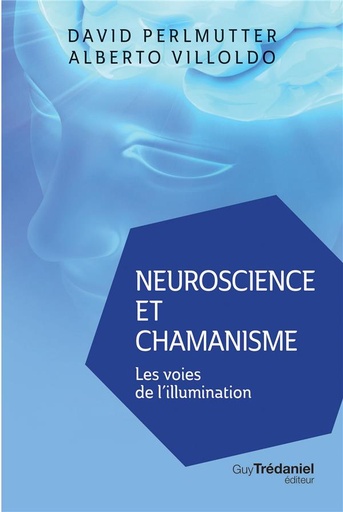 Neuroscience et chamanisme ; les voies de l'illumination