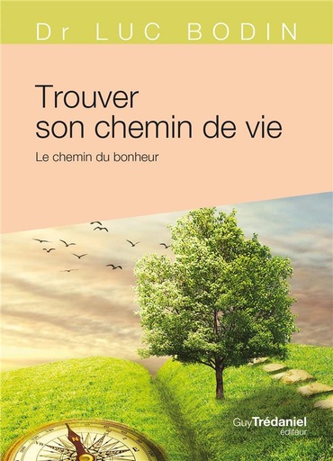 [9782813221377] Trouver son chemin de vie ; le chemin du bonheur