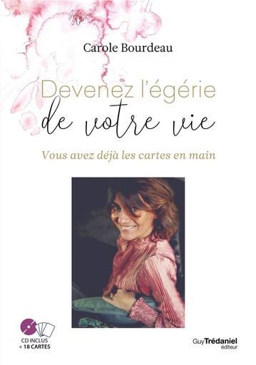 Couverture du livre Devenez l'égérie de votre vie de Carole Bourdeau