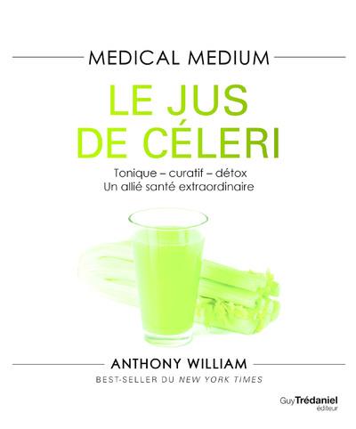 Couverture du livre Medical medium : le jus de céleri ; tonique-curatif-détox, un allié santé extraordinaire de Anthony William Coviello