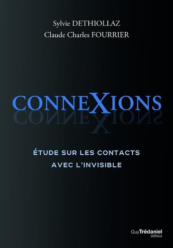 Couverture du livre Connexions : entretiens avec l'invisible (préface Bernard Werber) de Sylvie Déthiollaz