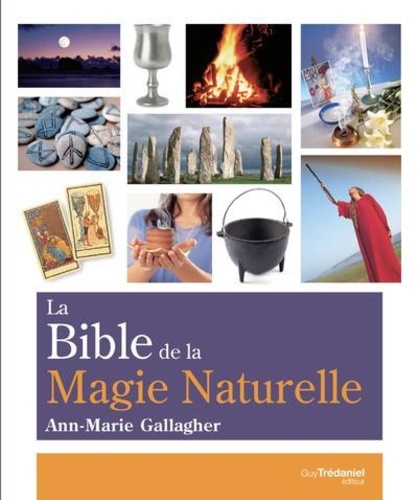 Couverture du livre La bible de la magie naturelle de Ann-Marie Gallagher