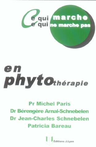 Couverture du livre Ce qui marche, ce qui ne marche pas en phytotherapie de Bérangère Arnal-Schnébelen