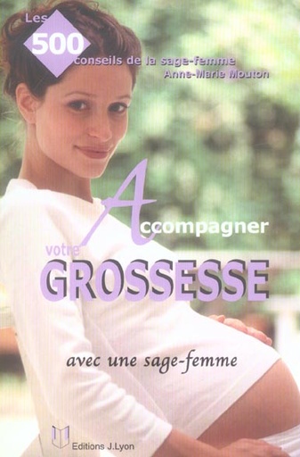 Couverture du livre Accompagner votre grossesse - avec une sage-femme de Anne-Marie Mouton