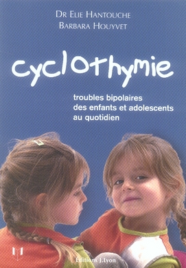 Couverture du livre Cyclothymie ; troubles bipolaires des enfants et adolescents au quotidien de Barbara Houyvet