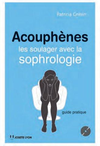 Couverture du livre Acouphènes ; les soulager avec la sophrologie (2e édition) de Patricia Grévin