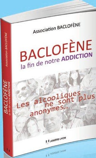Couverture du livre Baclofène ; la fin de notre addiction de Association BACLOFENE