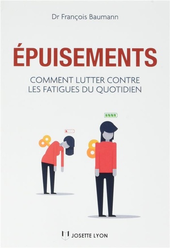 Couverture du livre épuisements ; comment lutter contre les fatigues du quotidien de François Baumann