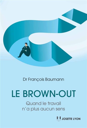 Couverture du livre Le brown-out ; quand le travail n'a plus aucun sens de François Baumann
