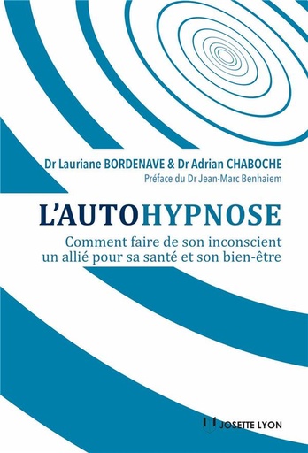 Couverture du livre L'autohypnose ; comment faire de son inconscient un allié pour sa santé et son bien-être (préface Jean-Marc Benhaiem) de Adrian Chaboche