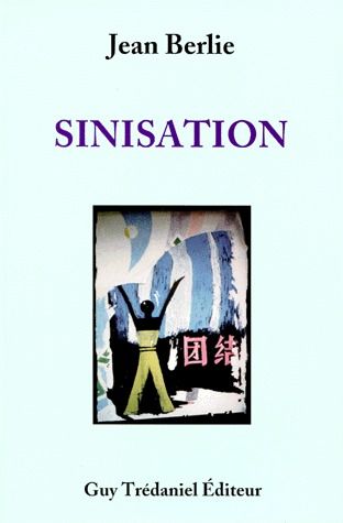 Couverture du livre Sinisation de Jean Berlie
