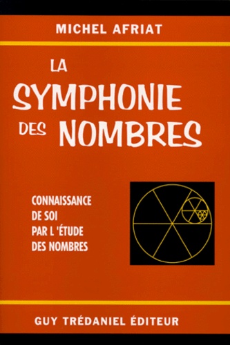 Couverture du livre La symphonie des nombres - connaissance de soir par l'etude des nombres de Michel Afriat