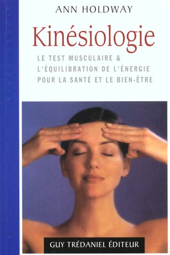 Couverture du livre Kinesiologie - le test musculaire de Ann Holdway