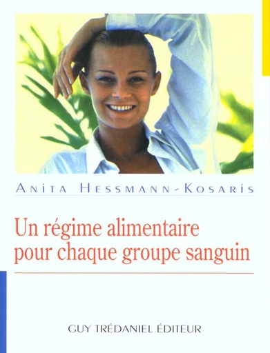 Couverture du livre Un regime alimentaire pour chaque groupe sanguin de Anita Hessmann-Kosaris