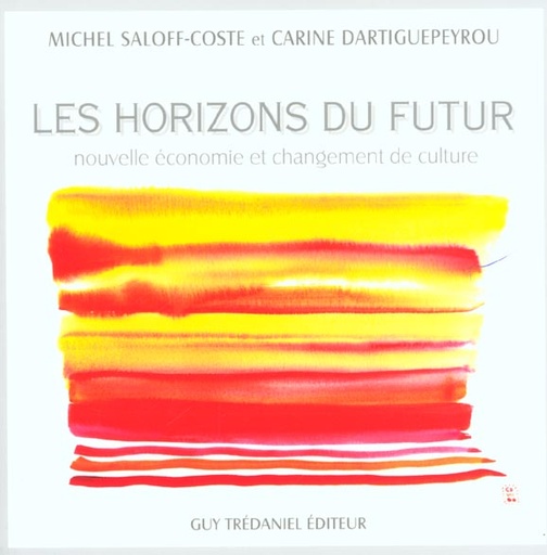 Couverture du livre Les horizons du futur - nouvelle economie et changement du futur de Carine Dartiguepeyrou