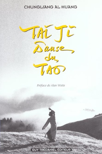 Couverture du livre Tai ji danse du tao de Al-Huang Chungliang