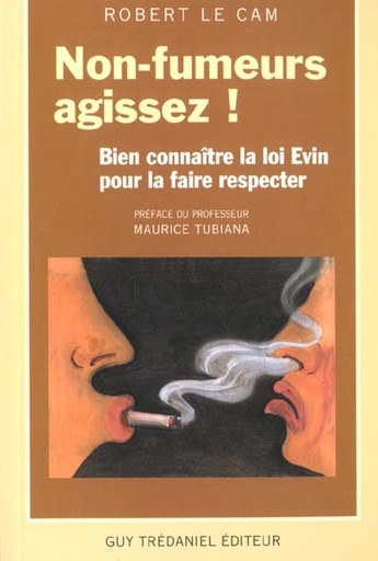 Non fumeurs : agissez ! - bien connaitre la loi evin pour la faire respecter